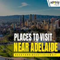 Places to Visit Near Adelaide